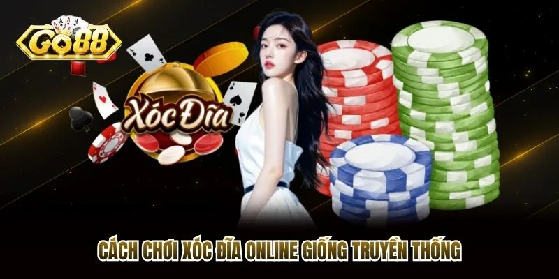 Cách chơi xóc đĩa online giống truyền thống