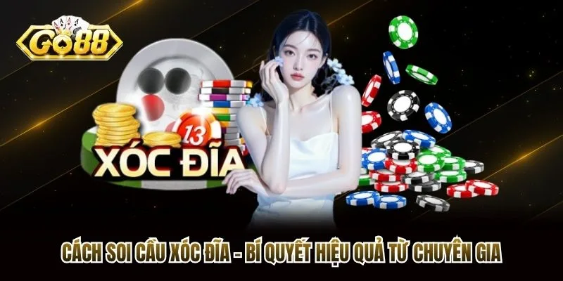 Cách Soi Cầu Xóc Đĩa - Bí Quyết Hiệu Quả Từ Chuyên Gia