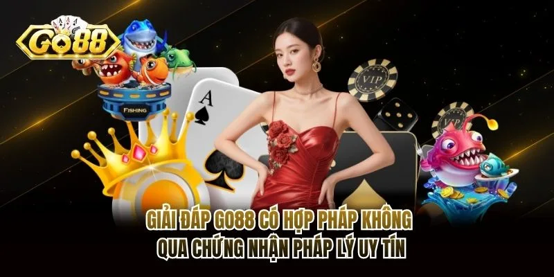 Giải đáp Go88 có hợp pháp không qua chứng nhận pháp lý uy tín Giải đáp Go88 có hợp pháp không qua chứng nhận pháp lý uy tín