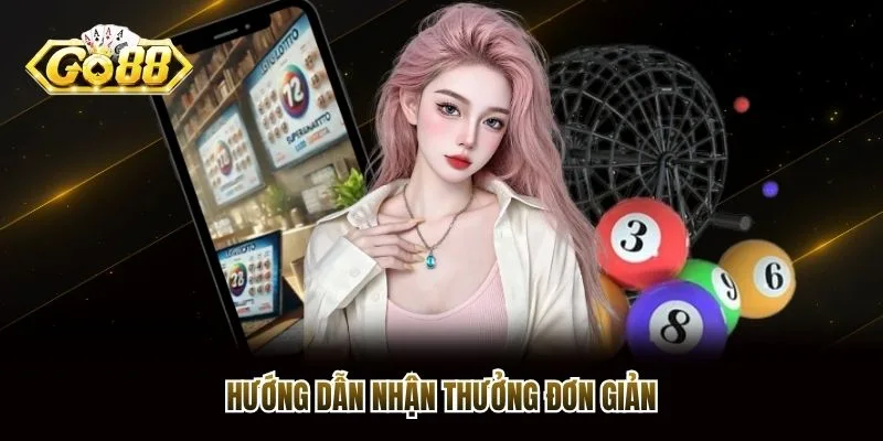 Hướng dẫn nhận thưởng đơn giản