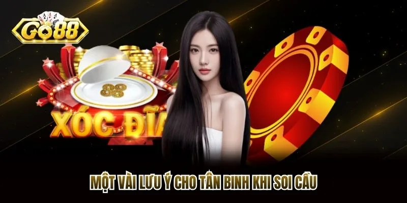 Một vài lưu ý cho tân binh khi soi cầu