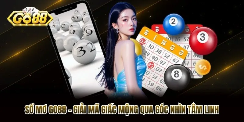 Sổ Mơ Go88 - Giải Mã Giấc Mộng Qua Góc Nhìn Tâm Linh