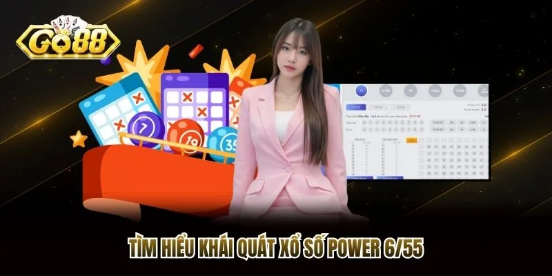 Tìm hiểu khái quát xổ số power 6/55
